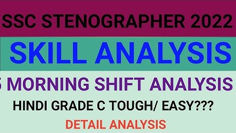 SSC STENO 2022 HINDI SKILL TEST MORNING SHIFT GRADE C ANALYSIS