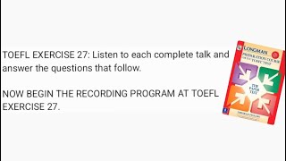 Longman TOEFL Exercise Skill 27 Listening Longman TOEFL Exercise Skill 27 Listening