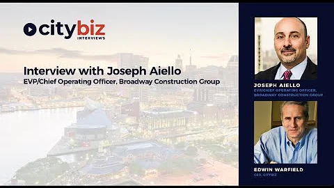 citybiz Interview: Joseph Aiello, EVP/COO at Broad...