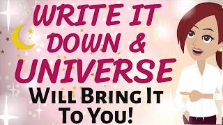 Abraham Hicks 🌠 WRITE IT DOWN ~ AND UNIVERSE WILL BRING IT TO YOU IN THIS VERY DAY!🎉💕🌟 Loa