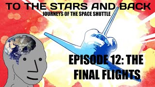 To the Stars and Back | Episode 12: The Final Flights