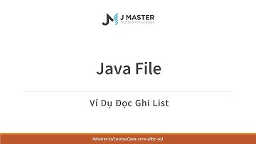 Java Nâng Cao - Java File đọc ghi List vào file - JMaster.io