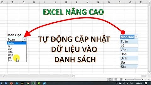 Excel nâng cao: Tự động cập nhật danh sách, tránh sai sót khi nhập dữ liệu