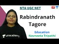 Rabindranath Tagore | Education | Unacademy Live - NTA UGC NET | Navneeta Tripathi