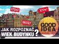 Jak rozpozna kiedy zbudowano zabytki  good idea