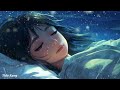 sleep music for insomnia🌙 Do not worry. Relieves depression and anxiety. Relaxing Music