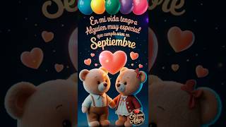 💖🥳 En mi vida tengo a alguien muy especial que cumple años en septiembre 🎂🌟 #felizcumpleañosati