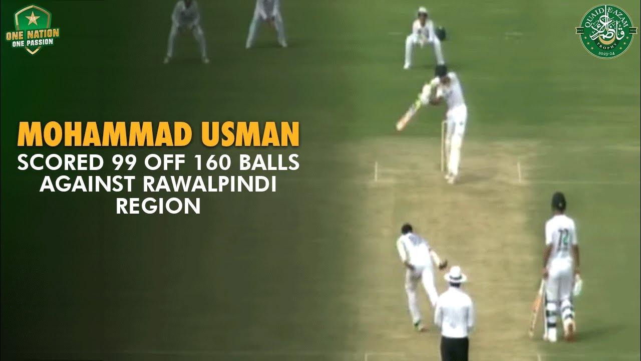 Mohammad Usman scored 99 off 160 balls against Rawalpindi Region at