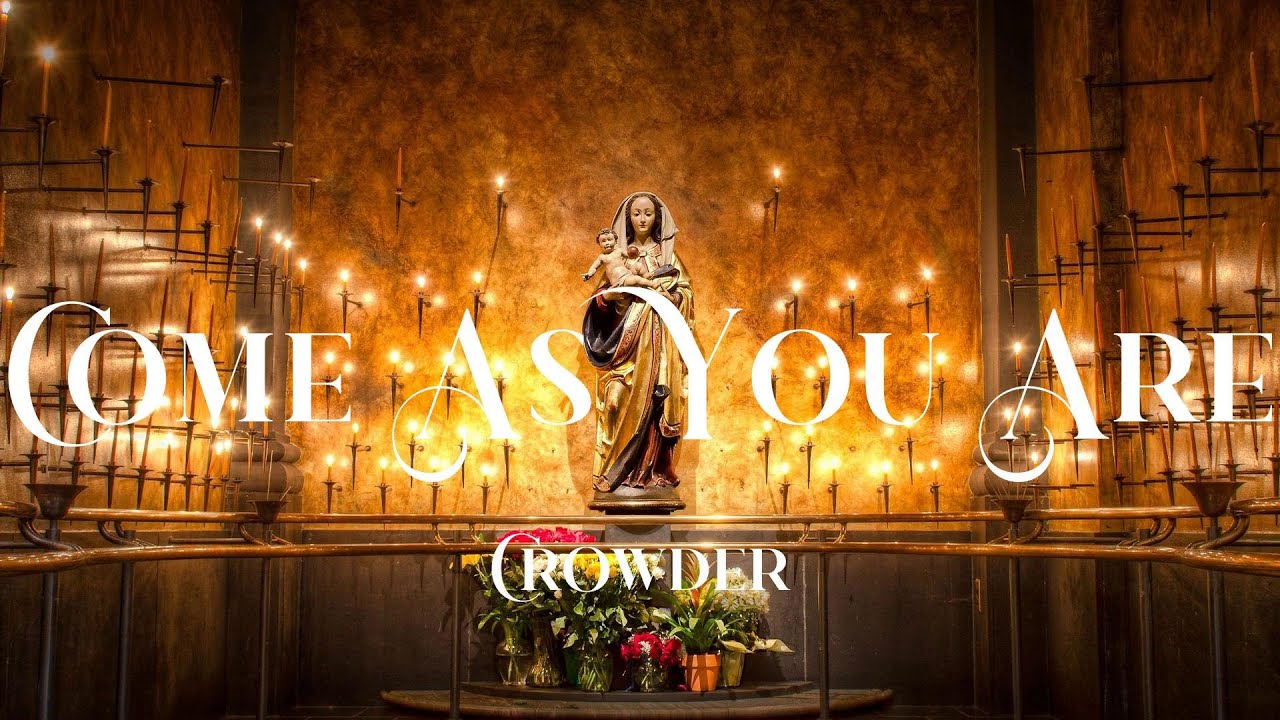 Crowder Come As You Are (Lyric Video) YouTube