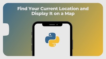 Find Your Current Location and Show It on a Map | Geocoding and Mapping | Python | Code Chorus