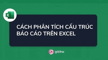 Cách phân tích cấu trúc báo cáo - Tuyệt đỉnh Excel
