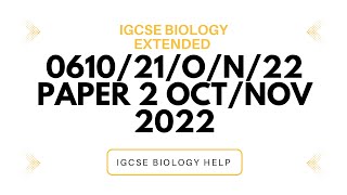 IGCSE BIOLOGY 0610/21/O/N/22 EXTENDED OCTOBER/NOVEMBER 2022 PAPER 2 SOLVED & EXPLAINED