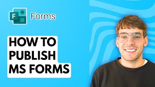 How to Publish Microsoft Forms [2026 Full Guide]