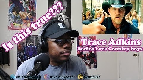 Trace Adkins - Ladies Love Country Boys REACTION! IS THIS TRUE I NEED ANSWERS