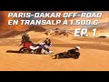 ON A FRANCHI LA PORTE DE NOS RÊVES  ► PARIS DAKAR OFF-ROAD EN TRANSALP  ► EP 1