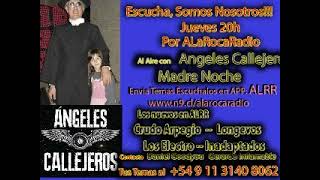 Escucha Somos Nosotros Sixta Madre Noche Angeles Callejeros Reportaje por ALRR Daniel Goodyou Arroyo