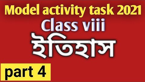 Class-8 History model activity task 2021/History model activity task part 3/2021