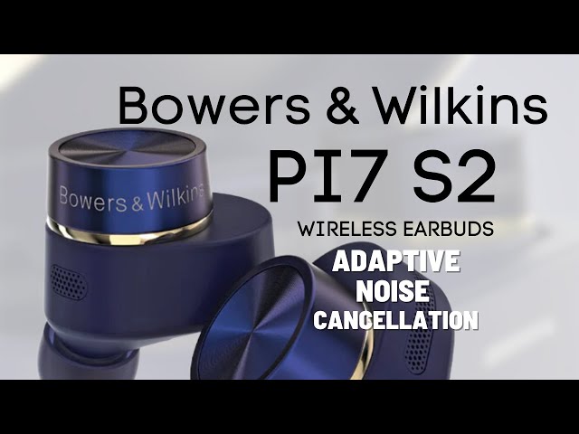 Bowers & Wilkins Pi7 S2 True Wireless Noise Cancelling In-Ear