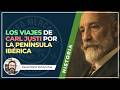 Los viajes de Carl Justi por la Península Ibérica | Daniel Riaño Rufilanchas
