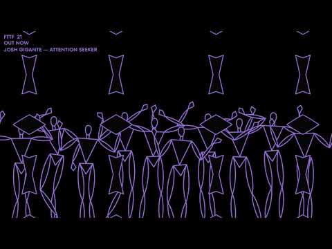 Josh Gigante - Attention Seeker