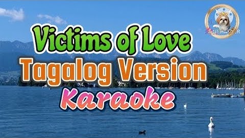 Victims of Love (Tagalog Version) KARAOKE