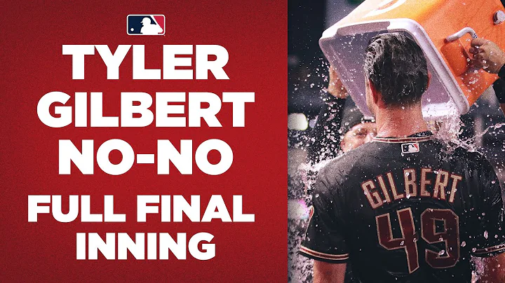 FULL 9TH INNING: Tyler Gilbert becomes 4th player ...