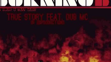 BURNING B FEAT. DUB MC - TRUE STORY