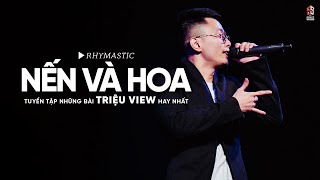 Rhymastic - Nến Và Hoa x Người Và Ta x Yêu 4 - TOP Những Bản LYRICS Hay Nhất Của Rhymastic 2024