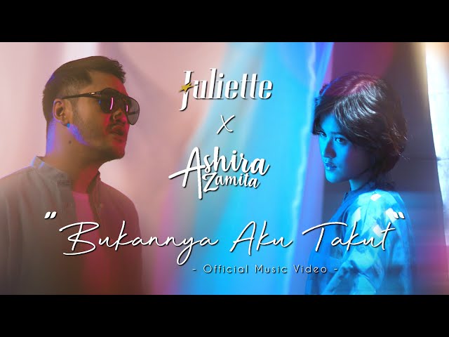 Juliette feat. Ashira Zamita - BUKANNYA AKU TAKUT | OFFICIAL MUSIC VIDEO class=