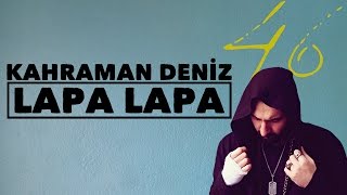 Vignette de la vidéo "Kahraman Deniz - Lapa Lapa (Official Audio)"