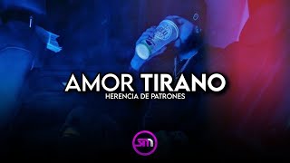 Amor Tirano - Herencia de Patrones | Románticas Tumbadas chords