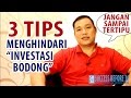 3 Tips Menghindari Investasi Bodong