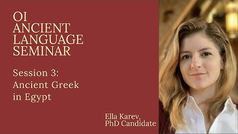 OI Ancient Languages Workshop | Session 3: Ancient Greek in Egypt