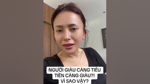 Người giàu càng tiêu tiền càng giàu nhưng nghèo thì luôn tiết kiệm tiền lại càng nghèo. #tamsu #asia