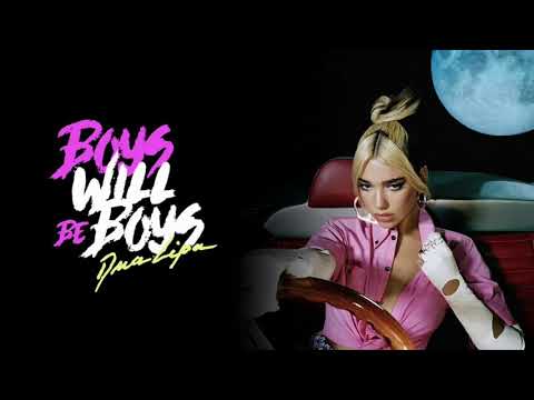 Boys Will Be Boys (DEMO LEAKED) - Dua Lipa