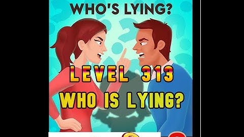 BRAINDOM 2 | LEVEL 313: WHO IS LYING? 🤳📲📳📴📱☎️📞📵