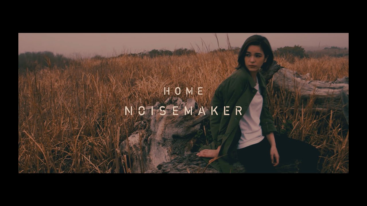 NOISEMAKER "Home" 【OFFICIAL MUSIC VIDEO】
