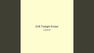 Drift Twilight Ember