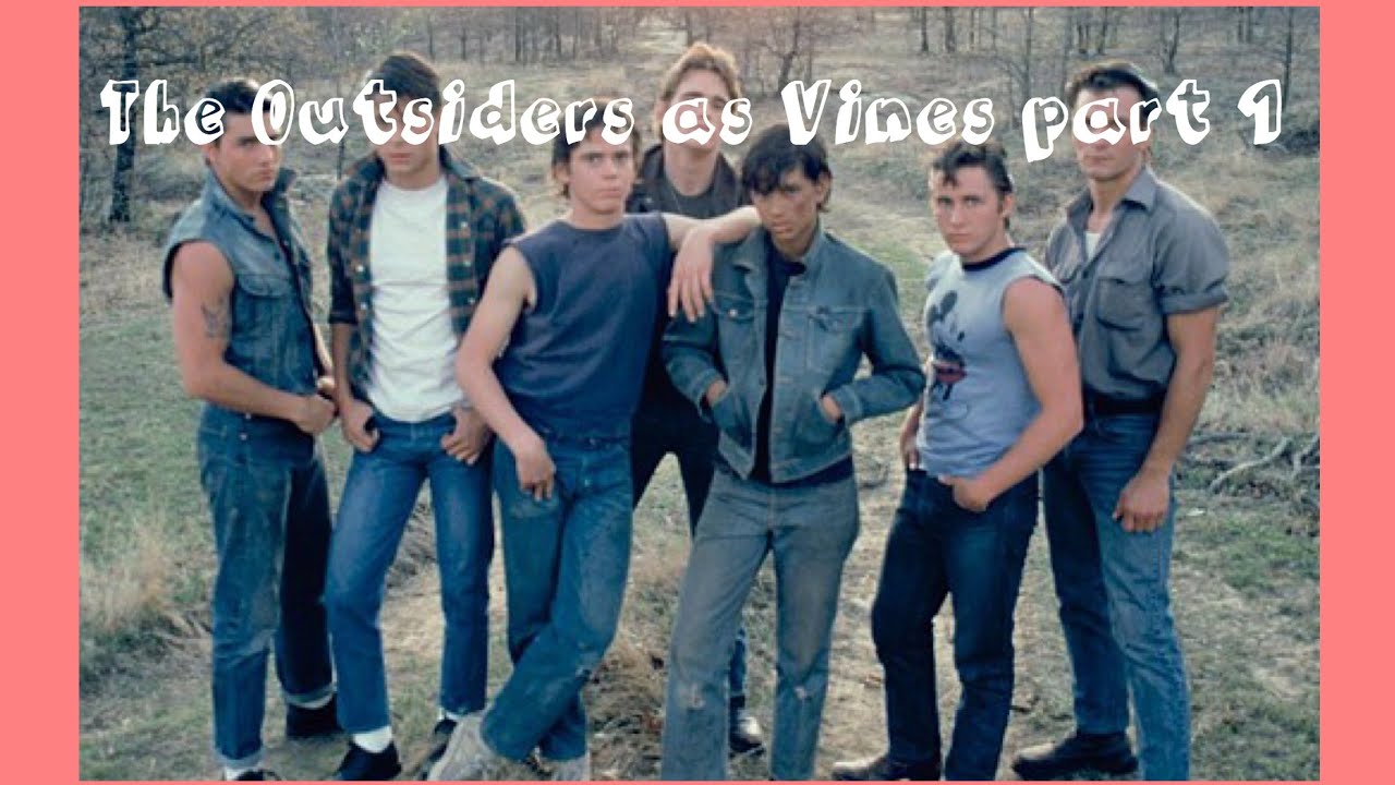 The Outsiders as Vines pt. 1