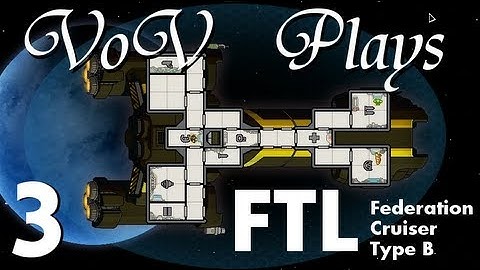 VoV Plays FTL: Federation Cruiser Type B! - Part 3: Near-Death Experience