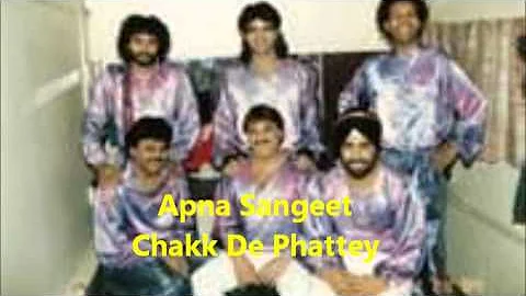 Apna Sangeet   Chakk De Phattey