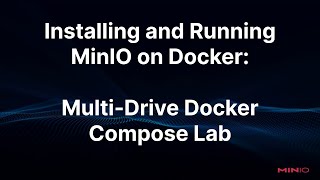 Installing and Running MinIO on Docker: Multi Drive Docker Compose Lab Net Worth