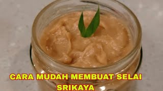 CARA MUDAH BIKIN SELAI SRIKAYA || MENU HARIAN