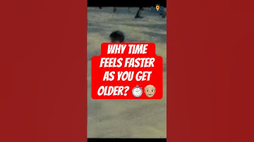 Why Time Feels Faster as You Get Older?