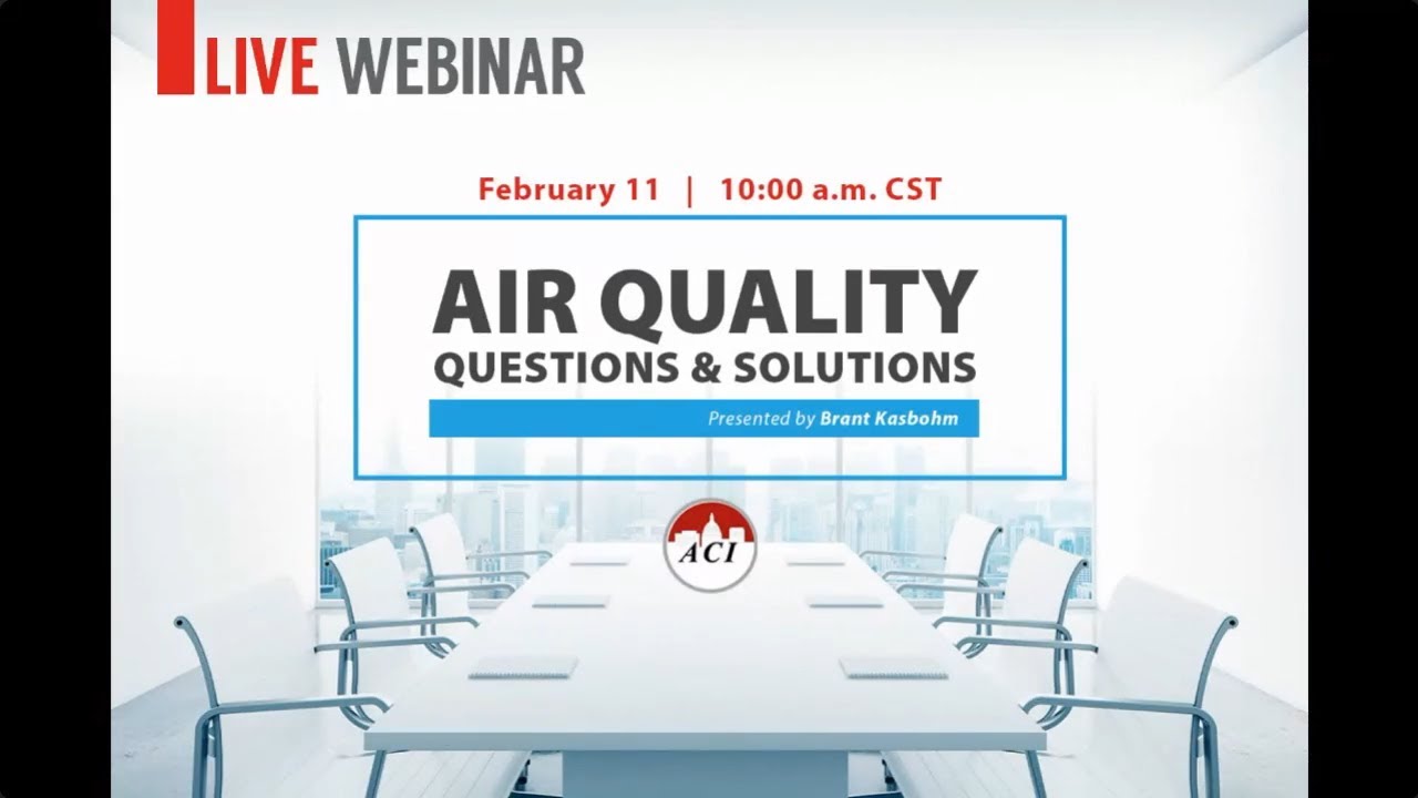 ACI Webinar:  Air Quality—Questions & Solutions