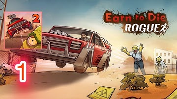 Earn to Die Rogue - Gameplay Walkthrough Part 1 (iOS, Android)