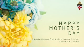2024 Mothers Day Greeting from Bishop Senior