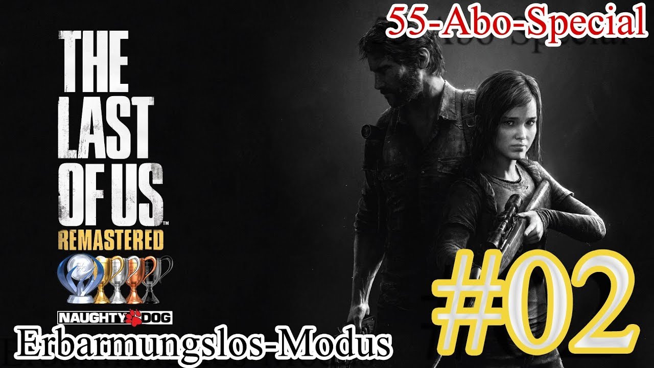 The Last Of Us Remastered Erbarmungslos-Modus #02 | kommentiert [55-Abo