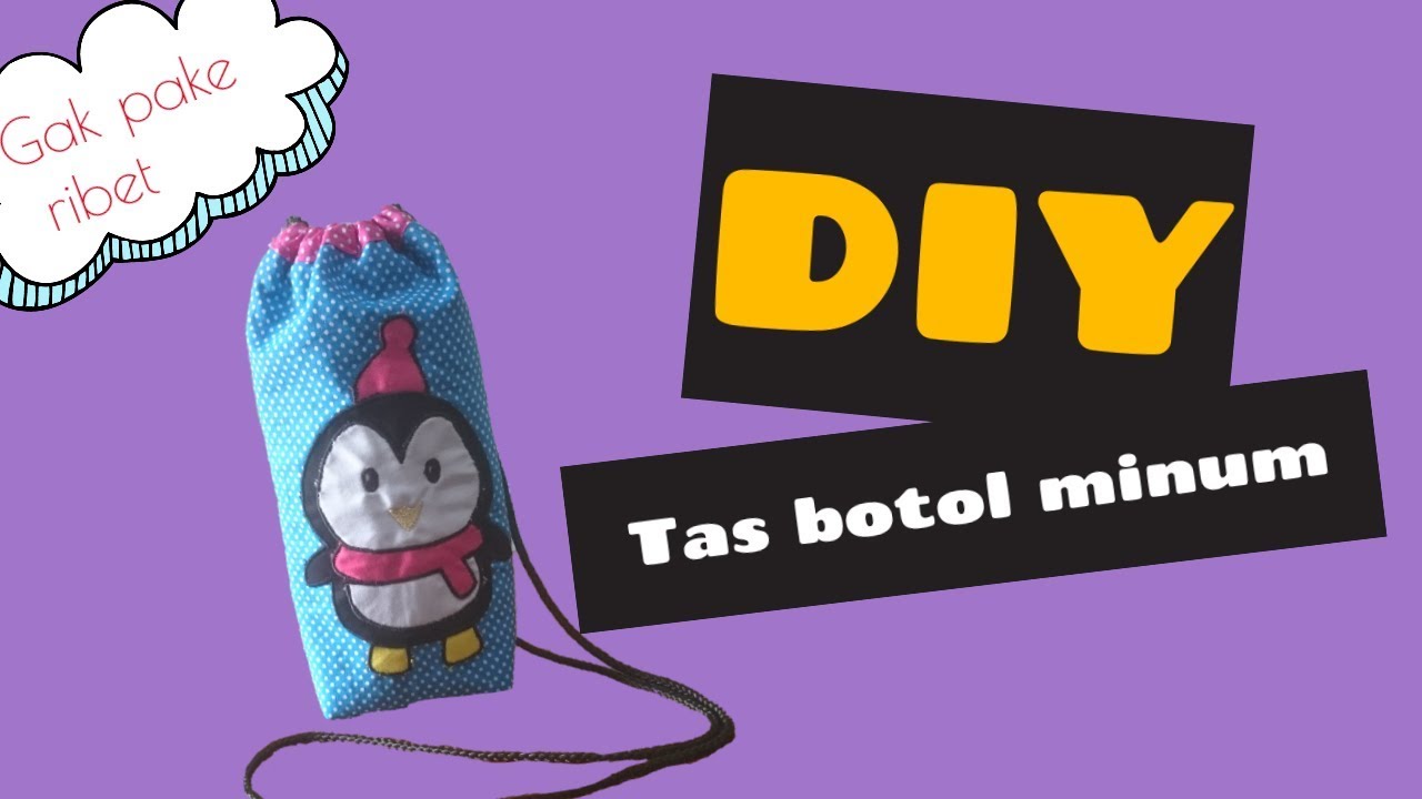 DIY!! 15 menit cara membuat tas botol minum untuk pemula
