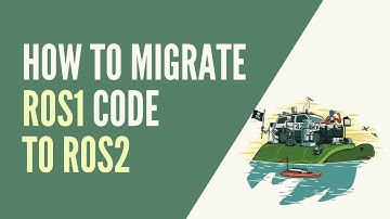How to Migrate a ROS1 Project to ROS2 (High Level Explanation)